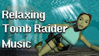 Relaxing Tomb Raider Music