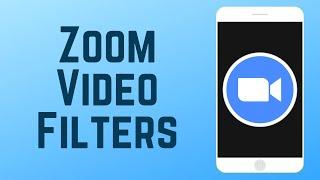 How to Use Zoom Video Filters