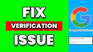 No More Ways To Verify - Google Business Profile  Google My Business Verification Issue 2024