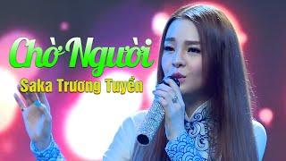 Chờ Người - Saka Trương Tuyền Official MV