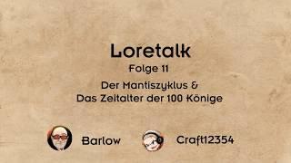 Loretalk #11  Der Mantiszyklus & Das Zeitalter der 100 Könige