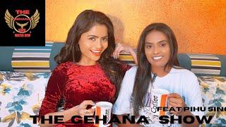 THE GEHANA SHOW  PIHU SINGH  EP-3  SHE HAS NO MONEY FOR MOTHERS COFFIN AND LOST FATHER WHEN 12 ..
