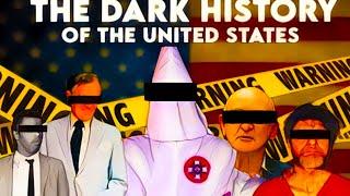 The Dark Side of Americas History