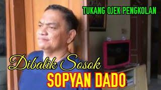 Spesial SOPYAN DADO - jhon jawir - Dibalik Layar Tukang Ojek Pengkolan