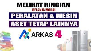 Melihat Rincian Belanja Modal Peralatan dan Mesin Serta Belanja Modal Aset Tetap Lainnya di ARKAS 4