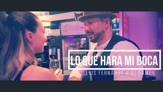 LO QUE HARA MI BOCA - LUIS FERNANDO  DJ RAMON VIDEO OFICIAL 2023
