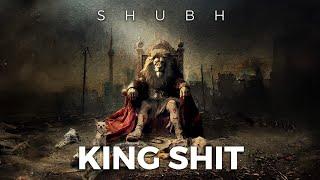 Shubh - King Shit Official Audio