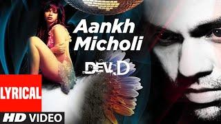 Aankh Micholi Lyrical  Dev D  Abhay Deol Kalki Koechlin  Amit Trivedi