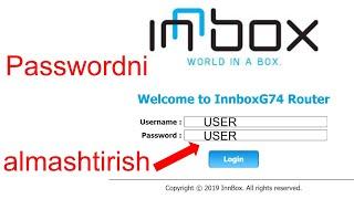 Innbox G74 GPON Wi-Fi router ining Username va Password ni ozgartish