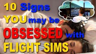 HUMOUR Signs YOU may be OBSESSED with Flight Sims