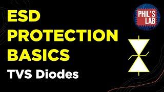 ESD Protection Basics - TVS Diode Selection & Routing - Phils Lab #75