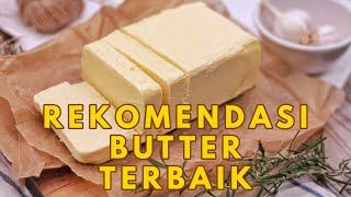 10 Rekomendasi Merk Butter Terbaru & Terbaik untuk Membuat Cake atau Roti