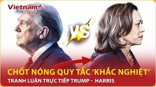 Điểm nóng Quốc tế trưa 59 Đồng ý tranh luận tắt micro với ông Trump bà Harris sẵn sàng bùng nổ