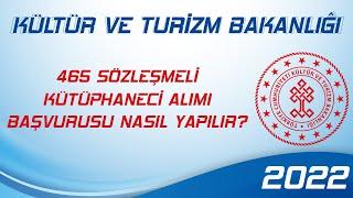 KÜLTÜR VE TURİZM BAKANLIĞI 465 SÖZLEŞMELİ KÜTÜPHANECİ ALIMI - 2022 Yılı Memur Alımı -