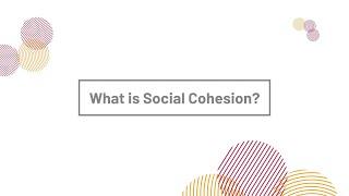 What is Social Cohesion?  Cooperation Identity Trust  Social Cohesion Hub