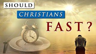 What is CHRISTIAN FASTING?  How to FAST and PRAY effectively