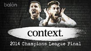 Atletico and Real Madrids Long Path to the 2014 Champions League Final  CONTEXT EP.3