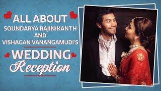 Soundarya Rajinikanth and Vishagan Vanangamudis star-studded wedding reception  Bollywood