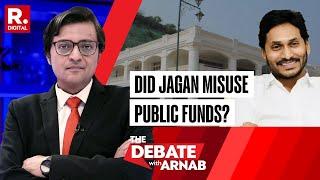Jagan Reddy Builds A Palace On Hills Public Money Misused On Opulence?  Debate With Arnab