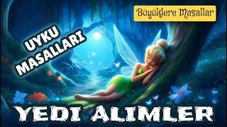 YEDİ ALİMLER-Uyku Masalları-Büyüklere Masallar-Masal Dinle-Sesli Kitap Dinle-Peri Mia Masalları