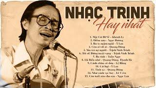 Nhạc Trịnh Công Sơn Chọn Lọc Hay Nhất Nghe Một Lần Nhớ Trọn Đời - LK Một Cõi Đi Về Mới Nhất 2023