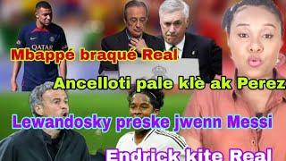 Dosye Mbappé a pran yon lot dimansyon. nan Real. Lewandowsky preske jwenn Messi. Endrick vle ale.