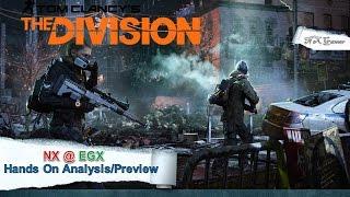 The Division NX @ EGX Hands On Analysis & Preview XboxOne