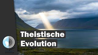 Theistische Evolution  Dr. Martin Ernst