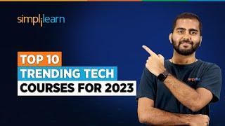 Top 10 Trending Tech Courses For 2023  Trending IT Courses 2023  In-Demand Courses  Simplilearn