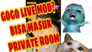 GOGO LIVE MOD PRIVATE ROOM 