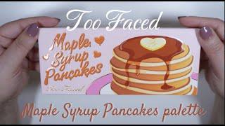 Too Faced Maple Syrup Pancakes Palette  Swatches and 2 Eyelooks
