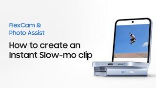 Galaxy Z Flip6 How to use FlexCam and Instant Slow-mo  Samsung