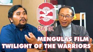 BATIK PODCAST l MENGULAS  FILM TWILIGHT OF THE WARRIORS Bersama Eko Satrio