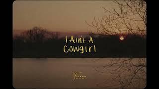 Tiera Kennedy - I Aint A Cowgirl Lyric Video