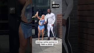 Dating a white woman in 1960 vs in 2022 #shorts #viral