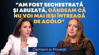 Am fost sechestrată și abuzată gândeam că nu voi mai ieși întreagă de acolo  Oameni și Povești