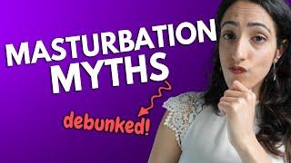 Can you masturbate too much?  Urologist DEBUNKS 6 Masturbation Myths