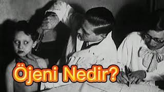 Öjeni Nedir? - What is Eugenics?