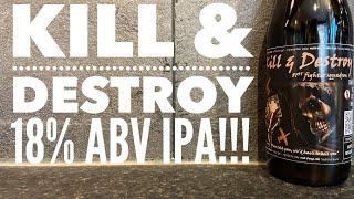Kill & Destroy IPA 18% ABV 309 IBU Beer By De Struise Brouwers  Belgian Craft Beer Review