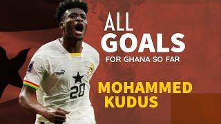 MOHAMMED KUDUS All Goals and Assist so far for GHANA