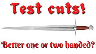 Test cutting with one or two handed swords