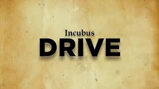 Incubus - Drive Lyrics