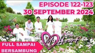 MY HEART Hari Ini 30 September 2024 FULL Episode 122-123