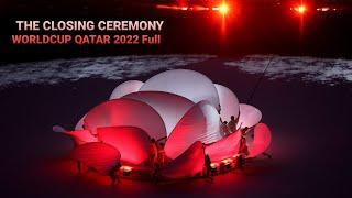 Closing Ceremony Fifa WorldCup Qatar 2022 Full Show