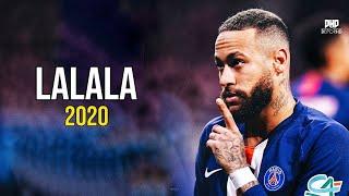 Neymar Jr - Lalala ● Skills & Goals 2020 HD