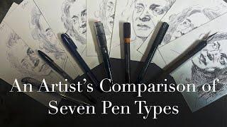 An Artists Comparison of Seven Pen Types