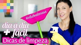 Dicas de limpeza para o dia a dia  #clubedacasa