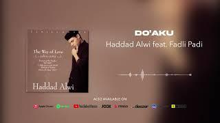 Haddad Alwi feat. Fadli Padi - Doaku Official Audio