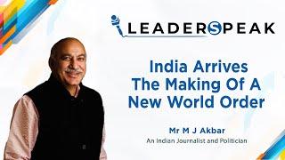 India Arrives The Making Of A New World Order’ - M J Akbar addressing