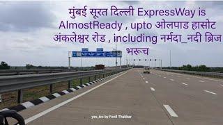 मुंबई सूरत दिल्ली #ExpressWay is AlmostReady upto ओलपाड हासोट अंकलेश्वर रोड  नर्मदा_नदी ब्रिज सहित